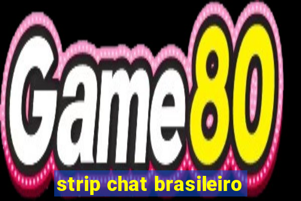 strip chat brasileiro